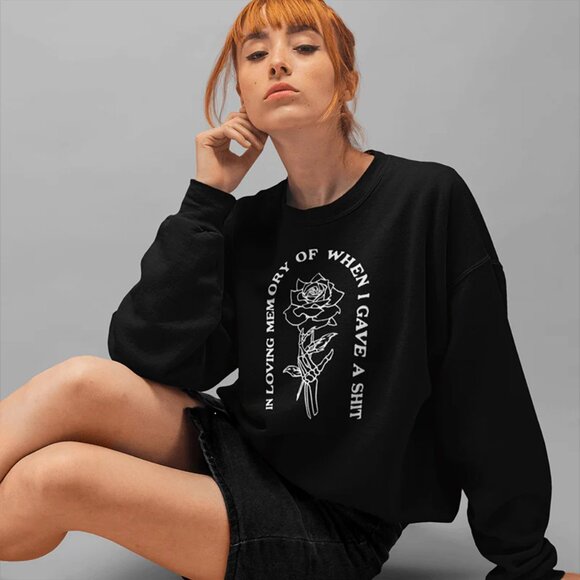 Alley & Rae In Memory of When I Gave a Shit Sweatshirt - Picture 3 of 5